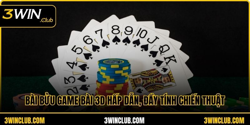 Bài Bửu - Game Bài 3D Hấp Dẫn, Đầy Tính Chiến Thuật
