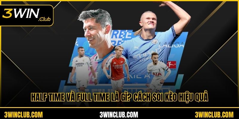 Half time và Full time